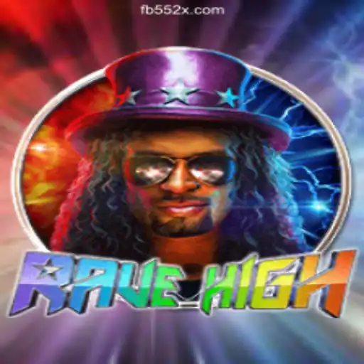 Exploring RaveHigh: The Ultimate Slot Experience on 552X.COM Platform